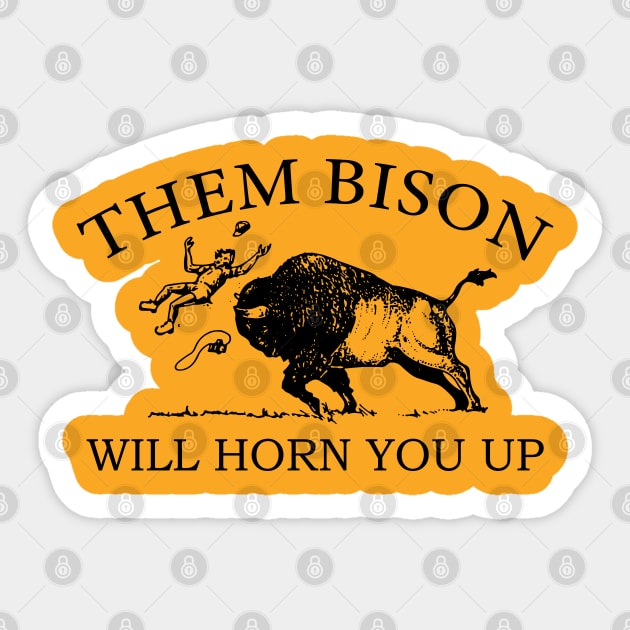 Them Bison Will Horn You Up Sticker by sentinelsupplyco